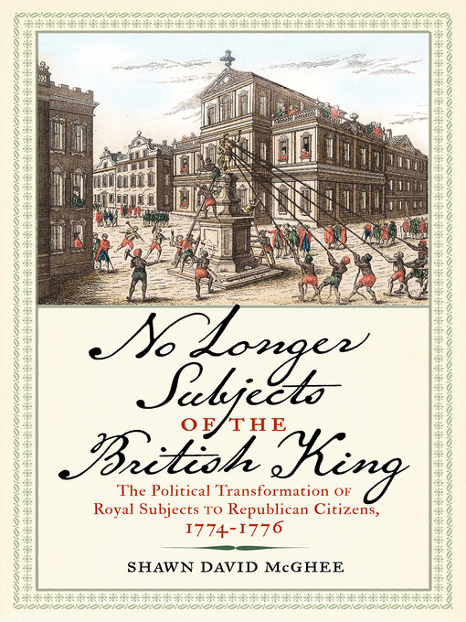 Title details for No Longer Subjects of the British King by Shawn David McGhee - Available